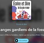 Les anges gardiens de la fosse 9, un récit documentaire, par les élèves  du lycée Fernand Darchicourt d&rsquo;Hénin-Beaumont.