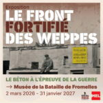 Du 2 mars 2026 au 31 janv. 2027 : Exposition au Musée de la Bataille de Fromelles – Le front fortifié des Weppes